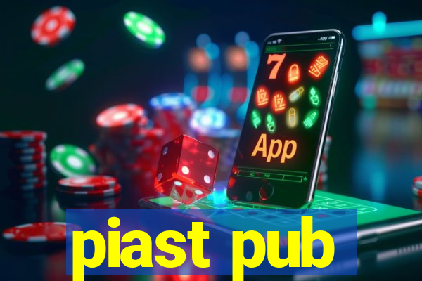 piast pub