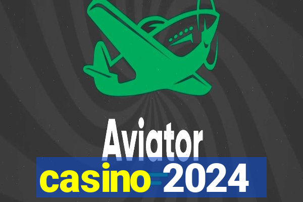 casino 2024