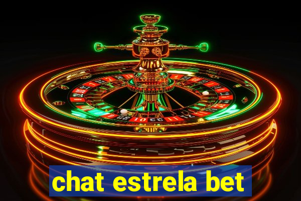 chat estrela bet