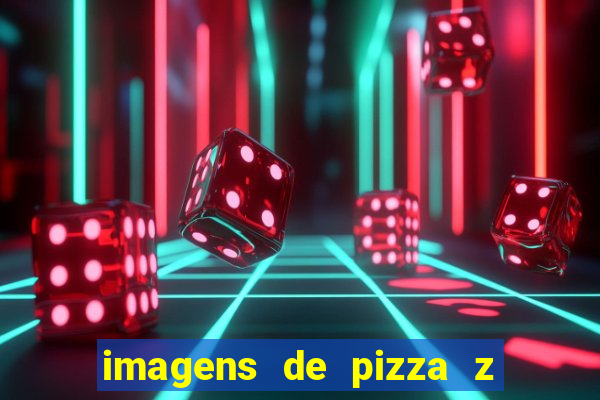 imagens de pizza z - vila nova