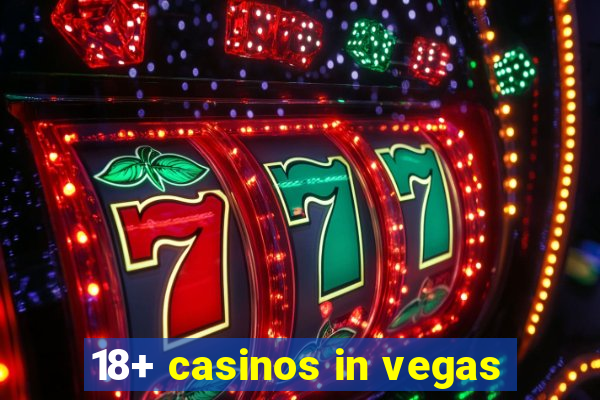 18+ casinos in vegas