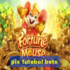 pix futebol bets