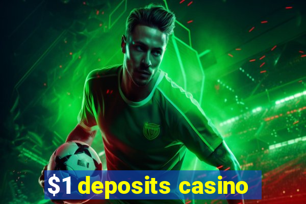 $1 deposits casino