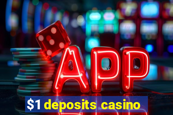 $1 deposits casino