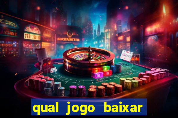 qual jogo baixar para ganhar dinheiro