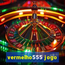 vermelho555 jogo