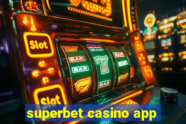 superbet casino app