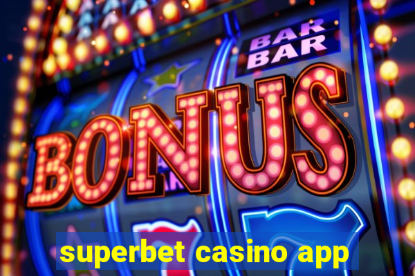 superbet casino app