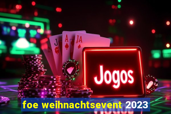 foe weihnachtsevent 2023