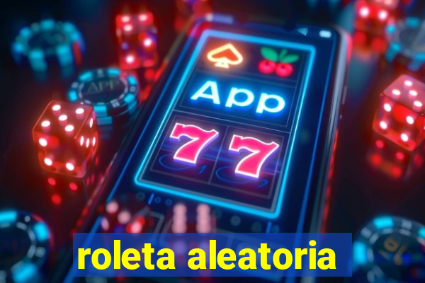 roleta aleatoria