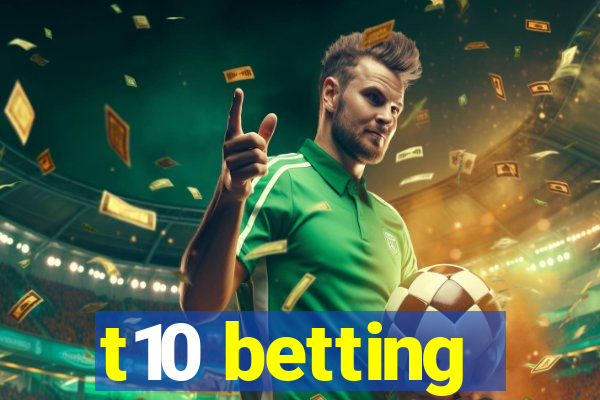 t10 betting