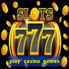 play casino games real money