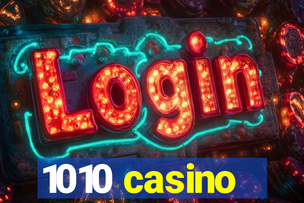 1010 casino