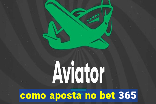 como aposta no bet 365