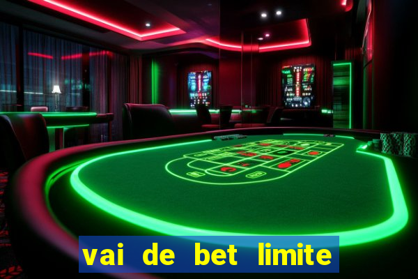 vai de bet limite de saque