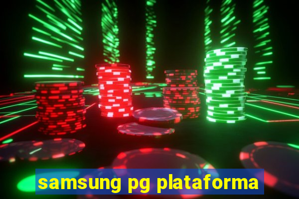 samsung pg plataforma