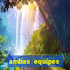 ambas equipes marcam ou mais de 2.5