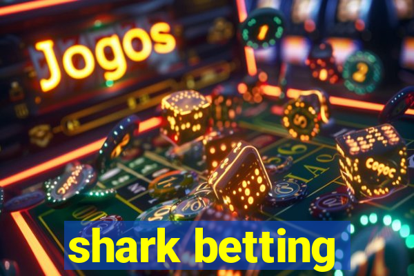 shark betting