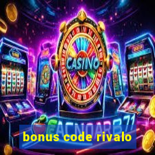 bonus code rivalo