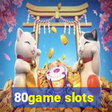 80game slots