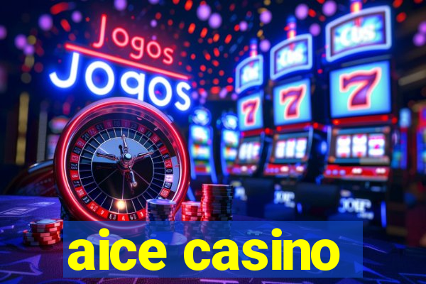 aice casino