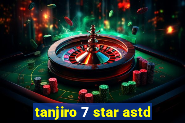 tanjiro 7 star astd