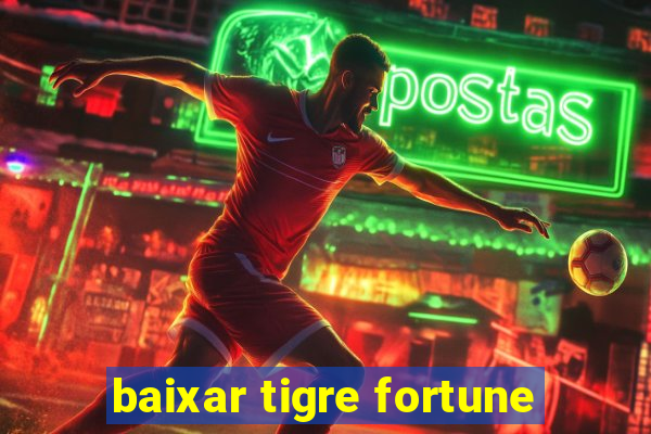 baixar tigre fortune