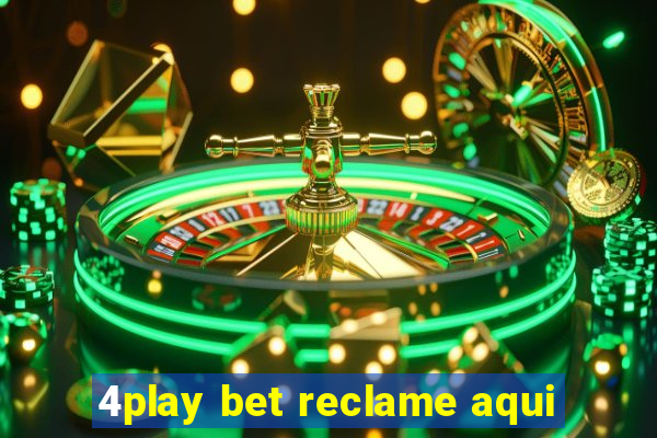 4play bet reclame aqui