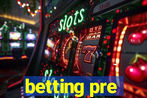 betting pre