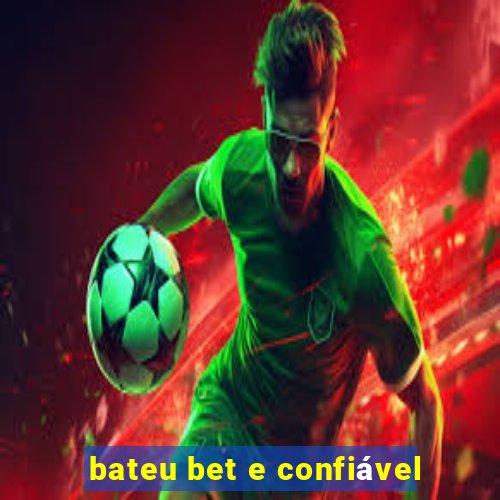 bateu bet e confiável