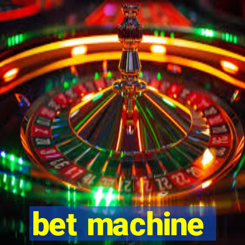 bet machine