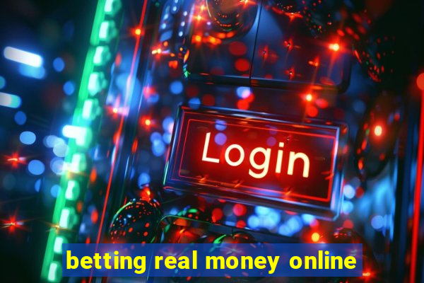 betting real money online