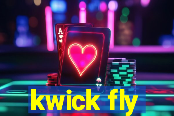 kwick fly