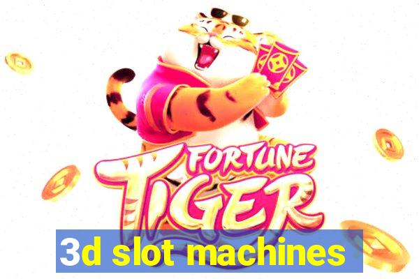 3d slot machines