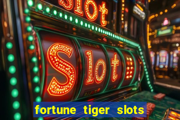 fortune tiger slots grand slots