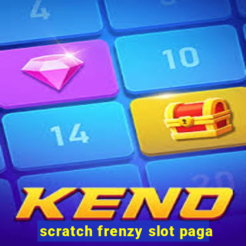 scratch frenzy slot paga