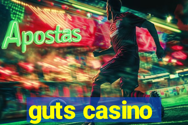 guts casino