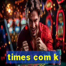 times com k