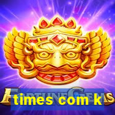 times com k