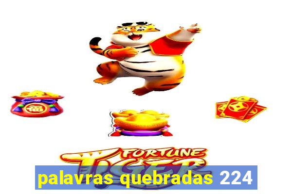 palavras quebradas 224