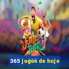 365 jogos de hoje