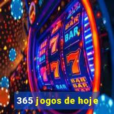 365 jogos de hoje