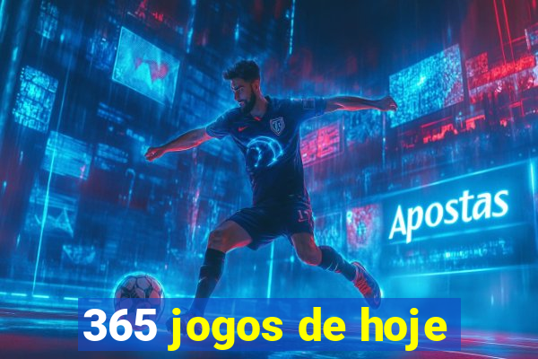 365 jogos de hoje