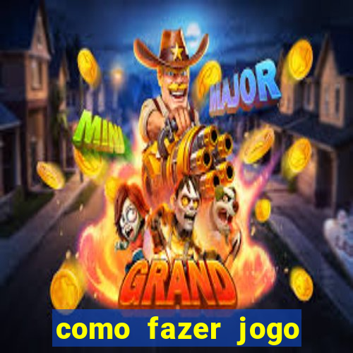 como fazer jogo pela internet