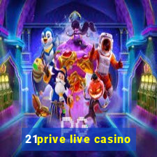 21prive live casino