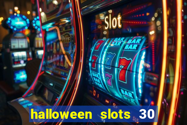 halloween slots 30 linhas multi jogos