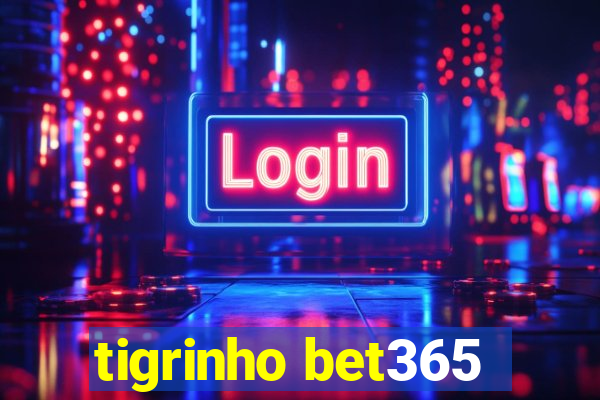 tigrinho bet365