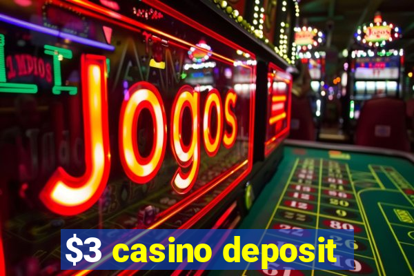 $3 casino deposit