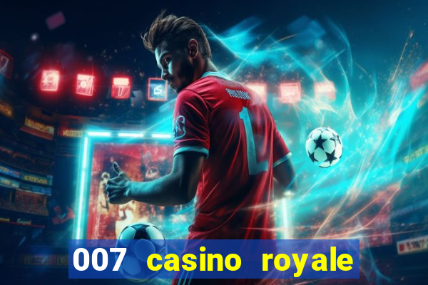 007 casino royale adoro cinema