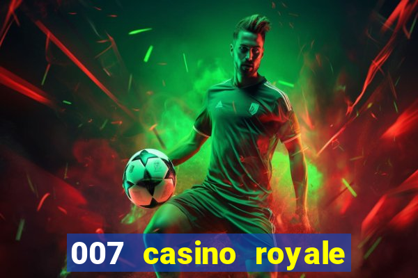 007 casino royale adoro cinema